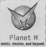 M Planet M Music. Movies. And Beyond. (label) Device mark 1489919 Trademark