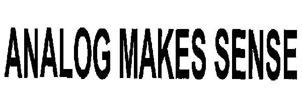 Analog Makes Sense (device) Device mark 2481734 Trademark
