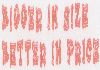 Bigger In Size Better In Price Device mark 1391839 Trademark