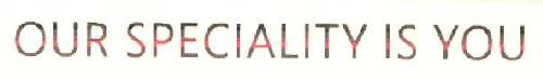 Our Speciality Is You (device) Device mark 2554118 Trademark