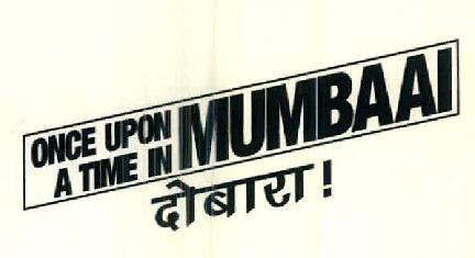 Once Upon A Time In Mumbaai Dobara ! Device mark 2554210 Trademark