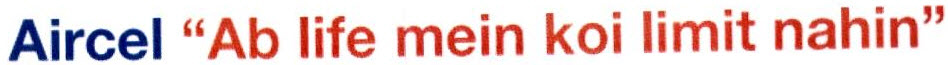 Aircel "ab Life Mein Koi Limit Nahin" Device mark 2456808 Trademark