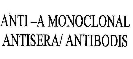 Anti -a Monoclonal Antisera/ Antibodis Device mark 2018787 Trademark