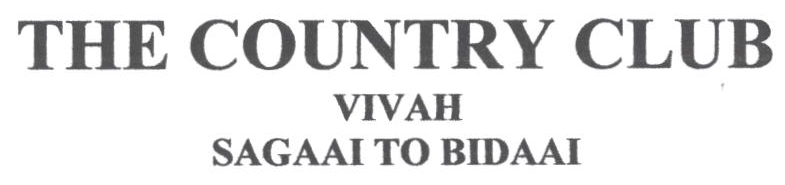 The Country Club Vivah Sagaai To Bidaai Device mark 2195381 Trademark