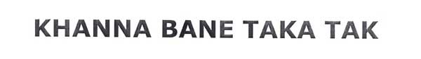 Khanna Bane Taka Tak Device mark 1809780 Trademark