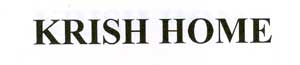 Krish Home Device mark 1822562 Trademark