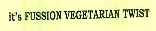 It's Fussion Vegetarian Twist Device mark 2519230 Trademark
