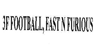 3f Football, Fast N Furious Device mark 2039238 Trademark