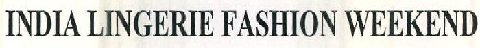 India Lingerie Fashion Weekend Device mark 2518864 Trademark