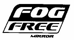 Fog Free Mirror (label) Device mark 1519663 Trademark