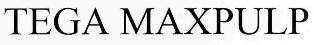 Tega Maxpulp Device mark 2592603 Trademark