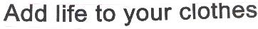 Add Life To Your Clohtes Device mark 1553486 Trademark