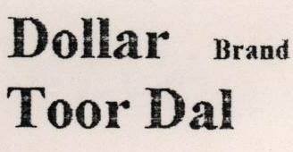 Dollar Brand Toor Dal (label) Device mark 1161803 Trademark