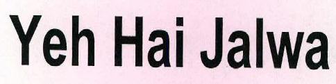 Yeh Hai Jalwa Device mark 2203545 Trademark