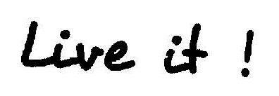 Live It ! Device mark 1461310 Trademark