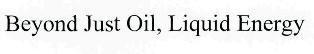 Beyond Just Oil, Liquid Energy Device mark 2456547 Trademark