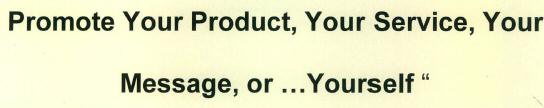 Promote Your Product, Your Service, Your Message, Or ...yourself" Device mark 2704338 Trademark