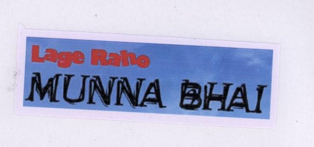 Lage Raho Munna Bhai ( Label ) Device mark 1780383 Trademark