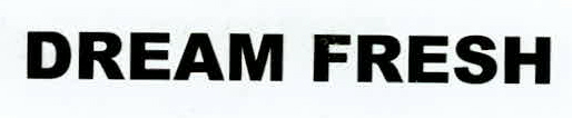 Dream Fresh Device mark 2332312 Trademark