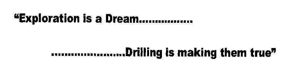 Exploration Is A Dream .. Drilling Is Making Them True Device mark 1944537 Trademark