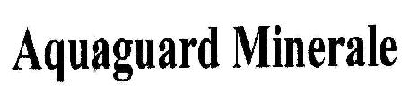 Aquaguard Mineral Device mark 1809572 Trademark