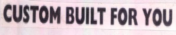 Custom Built For You Device mark 2449310 Trademark