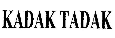Kadak Tadak Device mark 1840968 Trademark