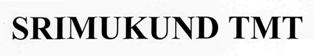 Srimukund Tmt Device mark 2801554 Trademark