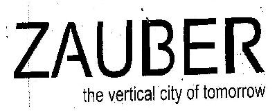 Zauber The Vertical City Of Tomorrow (label) Device mark 2335308 Trademark