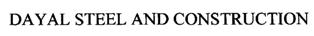 Dayal Steel And Contruction Device mark 1969771 Trademark