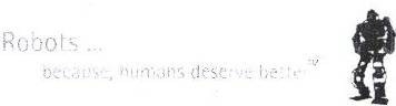 Robots... Because, Humans Deserve Better Device mark 1726099 Trademark