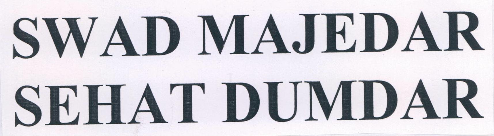 Swad Majedar Sehat Dumdar Device mark 2149479 Trademark