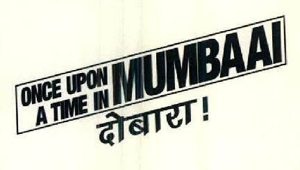 Once Upon A Time In Mumbaai Dobara ! Device mark 2554213 Trademark