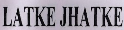 Latke Jhatke Device mark 1462048 Trademark