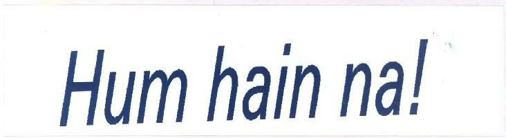 Hum Hain Na! Device mark 1425670 Trademark