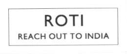 Roti Reach Out To India (label) Device mark 1665133 Trademark