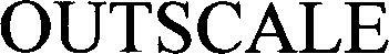 Outscale Device mark 3300553 Trademark