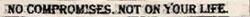 No Compromises,not On Your Life (label) Device mark 781292 Trademark