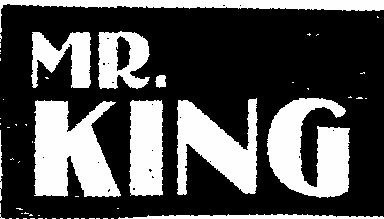 Mr. King (quardilaterial Containing Letters) Device mark 1516625 Trademark