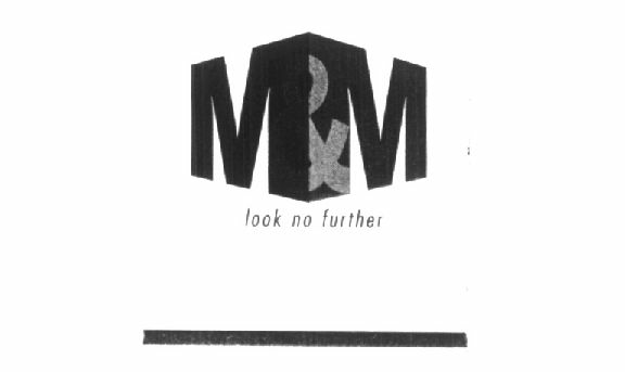 M & M Look No Further Device mark 1121673 Trademark