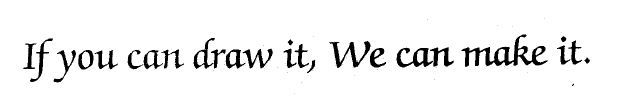 If You Can Draw It, We Can Make It. Device mark 1166746 Trademark
