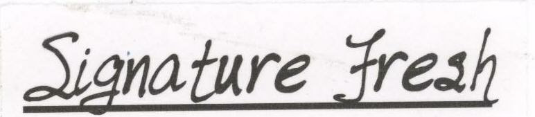 Signature Fresh With Label. Device mark 1605640 Trademark