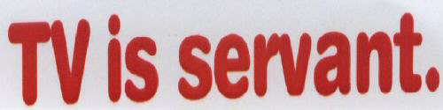 Tv Is Servant With Label Device mark 1696262 Trademark