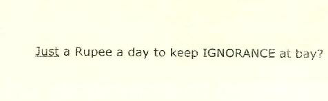 Just A Rupee A Day To Keep Ignorance At Bay Device mark 1740024 Trademark