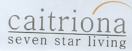 Caitriona Seven Star Living (label) Device mark 1741037 Trademark