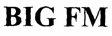 Big Fm (letter Written In Heavy Character) Device mark 1473516 Trademark