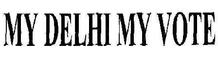 My Delhi My Vote Device mark 1806017 Trademark