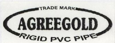 Agreegold Rigid Pvc Pipe With Label Device mark 1655201 Trademark