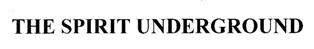 The Spirit Underground Device mark 1926991 Trademark