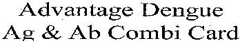 Advantage Dengue Ag & Ab Combi Card Device mark 2011676 Trademark